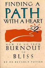 Cover art for Finding a Path with a Heart: How to Go from Burnout to Bliss