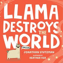 Cover art for Llama Destroys the World (A Llama Book, 1)