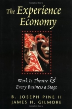 Cover art for The Experience Economy: Work Is Theater & Every Business a Stage