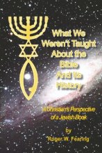 Cover art for What We Weren't Taught About the Bible and Its History