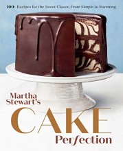Cover art for Martha Stewart's Cake Perfection: 100+ Recipes for the Sweet Classic, from Simple to Stunning: A Baking Book