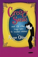 Cover art for Creepy Susie: And 13 Other Tragic Tales for Troubled Children