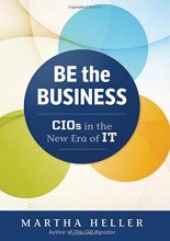 Cover art for Be the Business: CIOs in the New Era of IT