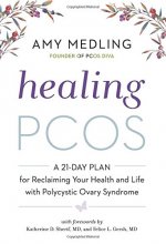 Cover art for Healing PCOS: A 21-Day Plan for Reclaiming Your Health and Life with Polycystic Ovary Syndrome