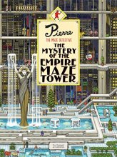 Cover art for Pierre The Maze Detective: The Mystery of the Empire Maze Tower: (Maze Book for Kids, Adventure Puzzle Book, Seek and Find Book)