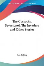 Cover art for The Cossacks, Sevastopol, The Invaders and Other Stories