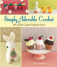 Cover art for Simply Adorable Crochet: 40 of the Cutest Projects Ever