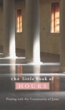 Cover art for The Little Book of Hours: Praying With the Community of Jesus