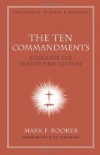 Cover art for The Ten Commandments: Ethics for the Twenty-First Century (New American Commentary Studies in Bible and Theology)