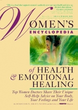 Cover art for Women's Encyclopedia of Health & Emotional Healing: Top Women Doctors Share Their Unique Self-Help Advice on Your Body, Your Feelings and Your Life