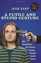 Cover art for A Futile and Stupid Gesture: How Doug Kenney and National Lampoon Changed Comedy Forever