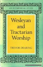 Cover art for Wesleyan and Tractarian Worship: An Ecumenical Study