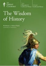 Cover art for (THE WISDOM OF HISTORY) The great courses teaching that engages the mind. THE TEACHING COMPANY.