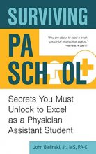 Cover art for Surviving PA School: Secrets You Must Unlock to Excel as a Physician Assistant Student