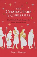 Cover art for The Characters of Christmas: The Unlikely People Caught Up in the Story of Jesus