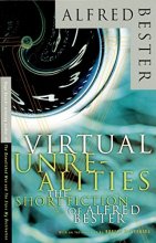 Cover art for Virtual Unrealities: The Short Fiction of Alfred Bester