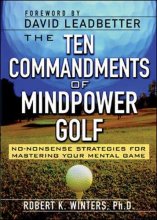 Cover art for The Ten Commandments of Mindpower Golf: No-Nonsense Strategies for Mastering Your Mental Game