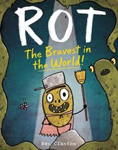 Cover art for Rot, the Bravest in the World!