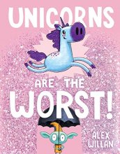 Cover art for Unicorns Are the Worst!