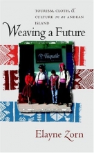Cover art for Weaving a Future: Tourism, Cloth, and Culture on an Andean Island