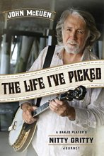 Cover art for The Life I've Picked: A Banjo Player's Nitty Gritty Journey