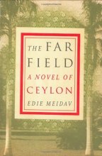 Cover art for The Far Field: A Novel of Ceylon