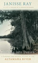 Cover art for Drifting into Darien: A Personal and Natural History of the Altamaha River (Wormsloe Foundation Nature Book Ser.)