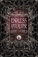 Cover art for Endless Apocalypse Short Stories (Gothic Fantasy)