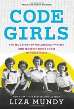 Cover art for Code Girls: The True Story of the American Women Who Secretly Broke Codes in World War II (Young Readers Edition)