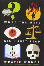 Cover art for What the Hell Did I Just Read: A Novel of Cosmic Horror (John Dies at the End, 3)