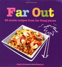 Cover art for Far Out: 60 Exotic Recipes from Far Flung Places