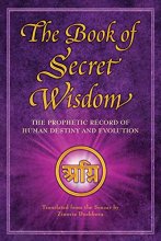 Cover art for The Book of Secret Wisdom: The Prophetic Record of Human Destiny and Evolution