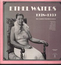 Cover art for Ethel Waters 1938 - 1939 The Complete Bluebird Sessions: Accompanied By Milt Hinton, Shirley Clay, Tyree Glenn, Danny Barker, Benny Carter, Eddie Mallory, Garvin Bushell, Reginald Beane, & others