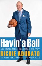 Cover art for Havin' a Ball: My Improbable Basketball Journey