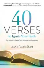 Cover art for 40 Verses to Ignite Your Faith: Surprising Insights from Unexpected Passages