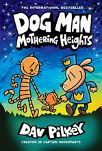 Cover art for Dog Man: Mothering Heights: From the Creator of Captain Underpants (Dog Man #10) (10)