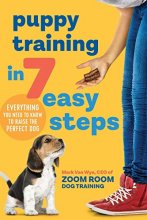Cover art for Puppy Training in 7 Easy Steps: Everything You Need to Know to Raise the Perfect Dog