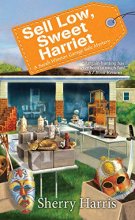 Cover art for Sell Low, Sweet Harriet (A Sarah W. Garage Sale Mystery)