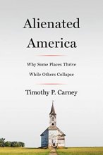 Cover art for Alienated America: Why Some Places Thrive While Others Collapse