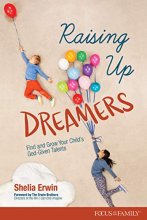 Cover art for Raising Up Dreamers: Find and Grow Your Child’s God-Given Talents