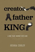 Cover art for Creator, Father, King: A One Year Journey with God