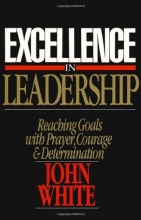 Cover art for Excellence in Leadership: Reaching Goals with Prayer, Courage and Determination