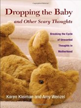 Cover art for Dropping the Baby and Other Scary Thoughts: Breaking the Cycle of Unwanted Thoughts in Motherhood