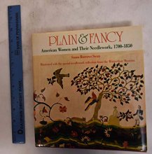 Cover art for Plain & Fancy: American Women and Their Needlework, 1700-1850