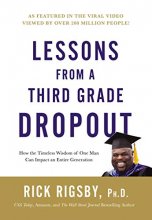 Cover art for Lessons From a Third Grade Dropout: How the Timeless Wisdom of One Man Can Impact an Entire Generation