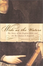 Cover art for Wide As the Waters: The Story of the English Bible and the Revolution It Inspired