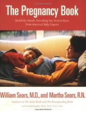Cover art for The Pregnancy Book: Month-by-Month, Everything You Need to Know From America's Baby Experts