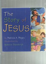 Cover art for STORY OF JESUS, THE, Heavy Board Book
