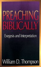 Cover art for Preaching Biblically: Exegesis and Interpretation (Abingdon Preacher's Library)