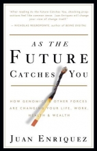 Cover art for As the Future Catches You: How Genomics & Other Forces Are Changing Your Life, Work, Health & Wealth